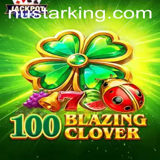 Unveiling 100BlazingClover: The Ultimate Gaming Experience with Nustar