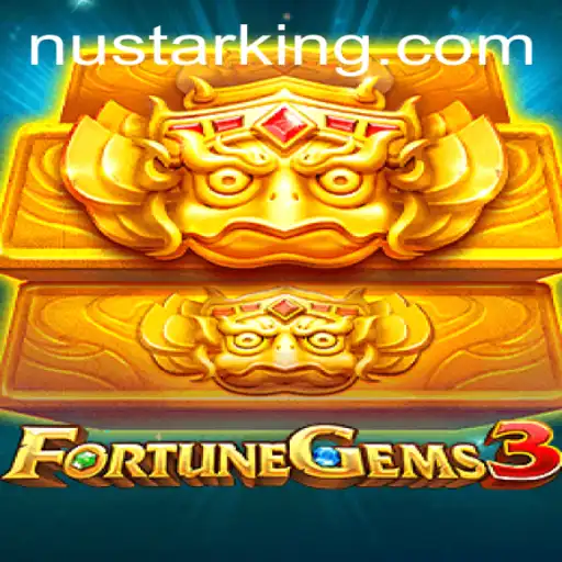 Exploring the Exciting World of FortuneGems3 and the Influence of Nustar